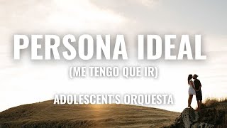 Adolescents Orquesta - Persona Ideal Letra Oficial