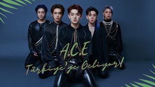 A.c.e Türkiyeye Geliyor