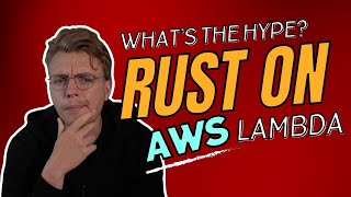 What's the hype with Rust and AWS Lambda?