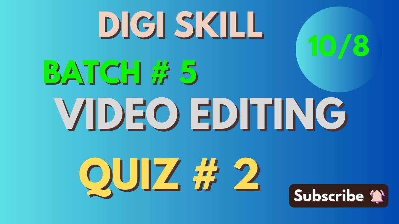 Quiz 2 Video Editing, Animation and Vlogging Digi skill Batch 5 Solve
