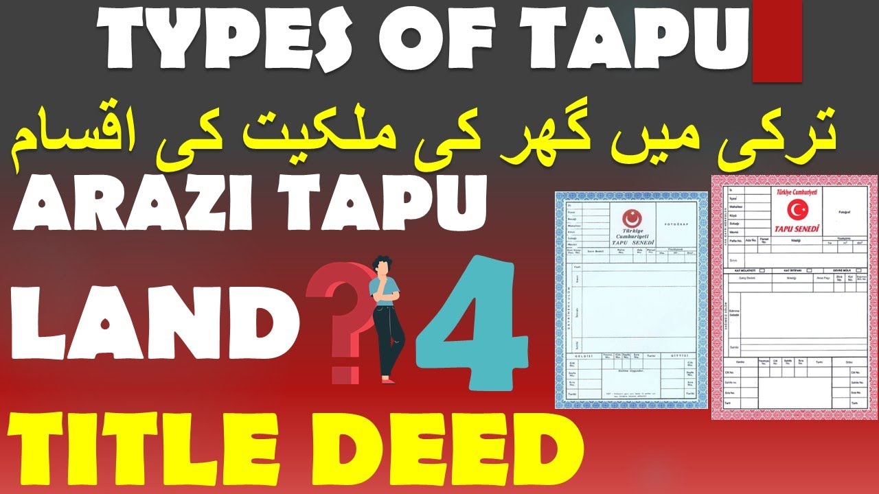ARAZI TAPU LAND TITLE DEED No. 4 TYPES OF TAPU IN TURKEY ترکی میں گھر