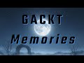GACKT &ndash; Memories | Sub Espa&ntilde;ol + Romanji