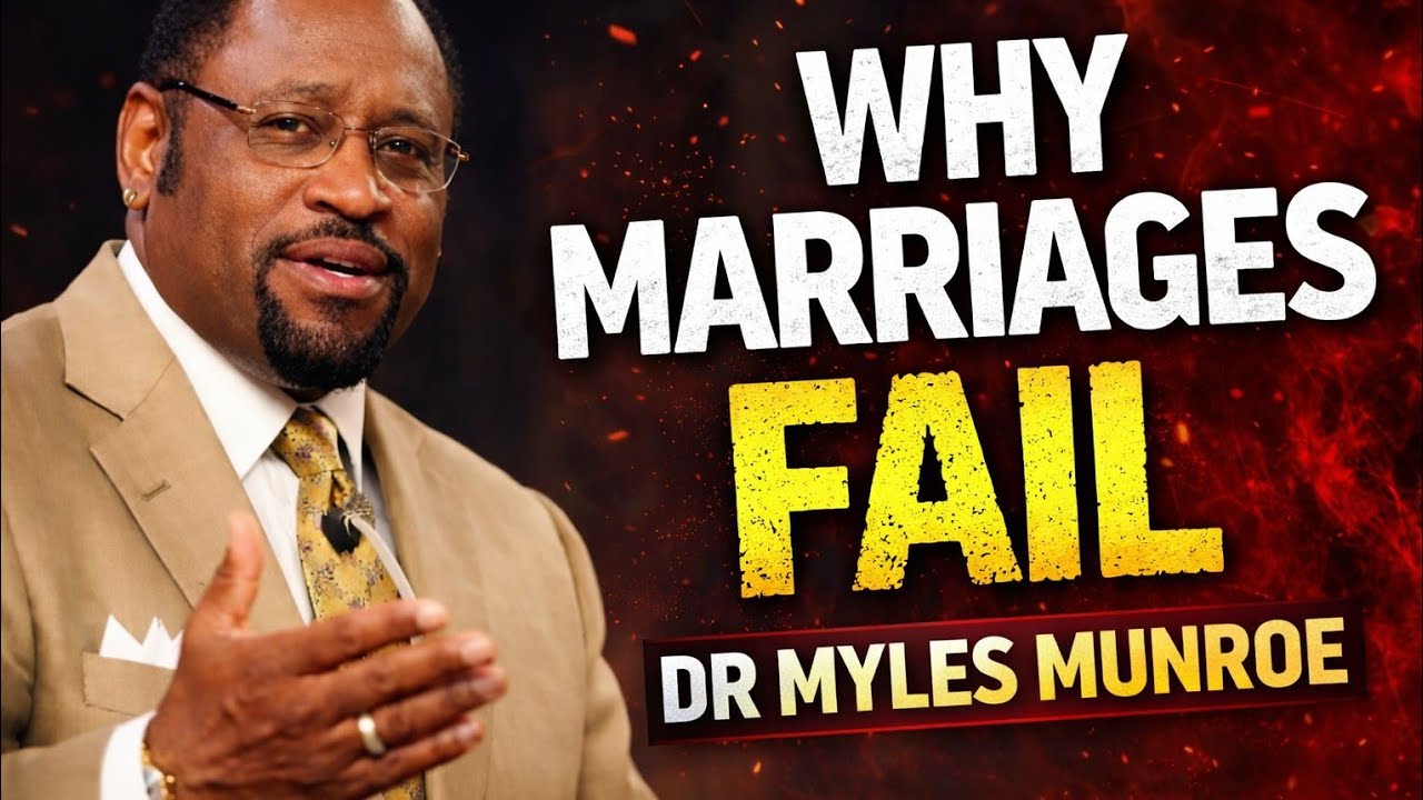 Why Most Marriages Fail (And How to Fix It) | Dr Myles Munroe Best Motivational speech 