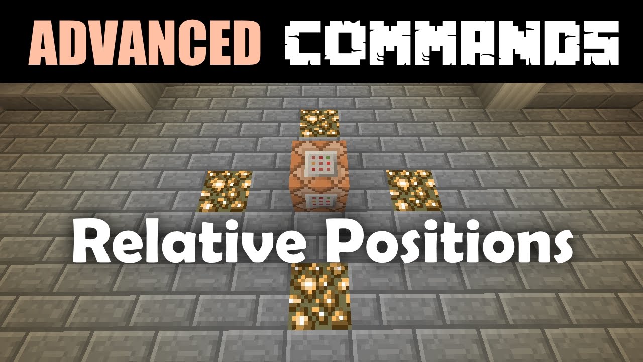 Advanced Commands Tutorial Relative Positions Youtube