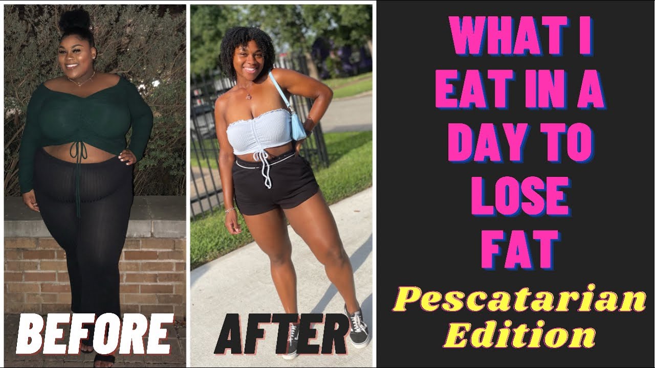 DOWN 100+ LBS. NATURALLY | WHAT I EAT IN A DAY TO LOSE BODY FAT | PESCATARIAN & NON RESTRICTIVE