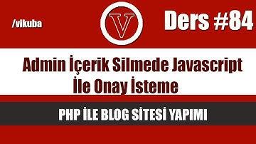 php ile blog admin içerik silmede javascript ile onay isteme