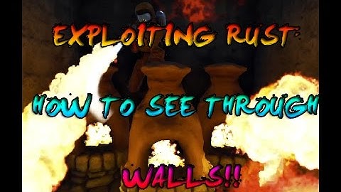 Exploiting Rust: How See through Walls!! *patched*