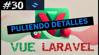 🎨 Mejora el Diseño con Tailwind y Comprende los Estados Globales en Vue.js 🚀 | Curso Práctico #30