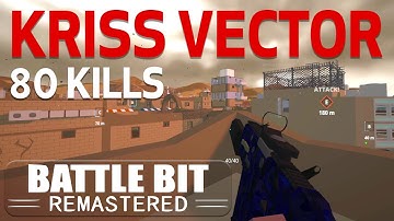 80 Kill Game With The KRISS VECTOR - Battlebit Remastered Playtest Gameplay