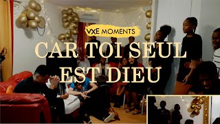 Video thumbnail of "Car Toi seul est Dieu (ft. Alexandra Louis) - VXE Moments | NGTV"