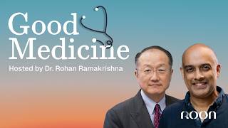 Good Medicine - Dr. Jim Kim on Bending the Arc of Global Health