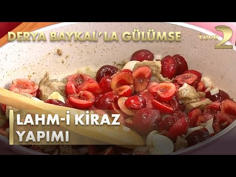 Derya Baykal'la Gülümse: Osmanlı'nın Lahm-i Kiraz Yemeği Nasıl Yapılır?