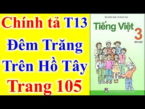 Video Tiếng Việt Lớp 3 Tuần 13 Chính Tả - Đêm Trăng Trên Hồ... - youtube