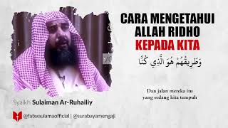 Cara Mengetahui Allah Ridho Pada Kita - Syaikh Sulaiman Ar-Ruhailiy