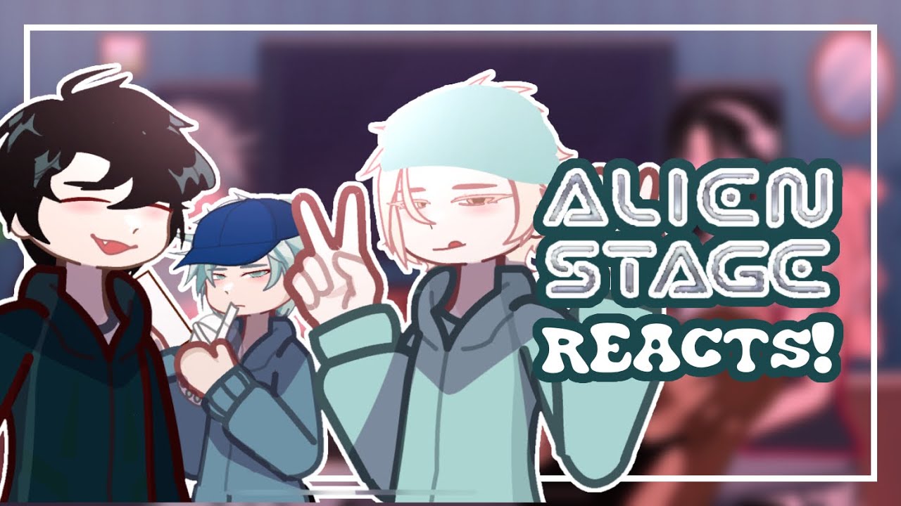 ☆ ALIEN STAGE actor au reacts to ALL ROUNDS / GLRV / 2X SPEED