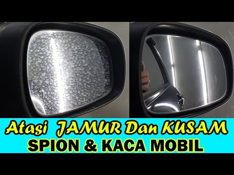 Cara Membersihkan Jamur dan Kusam di Spion Mobil Atau Kaca Mobil | Paling Ampuh !!!