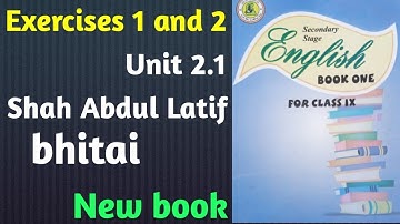 Exercises 1 and 2 shah abdul latif bhitai class 9 new English book unit 2.1 | Sindh textbook board
