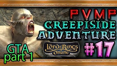 LOTRO PVMP Defiler Creeping Part 17 - The Lord Of The Rings Online