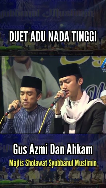 Gus Azmi Dan Ahkam Adu Nada Tinggi #shorts #youtubeshorts #syubbanulmuslimin