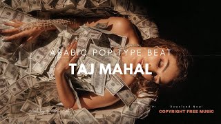 Taj Mahal | Arabic Pop Type Beat [Copyright Free Music]