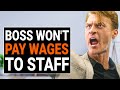 Boss WON’T Pay WAGES To EMPLOYEES, Karma Pays Him Back | @DramatizeMe