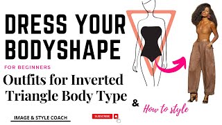 Inverted Triangle Body Shape: Recommended Outfit ideas to create Balanced outfits