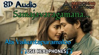 Samajavaragamana | (8D Audio) | 360° surround | Ala Vaikuntapuramaloo | Madonna Music Creations