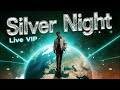 SILVER NIGHT Live Vip Music 