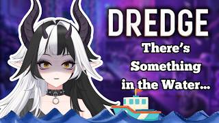 There’s Something In The Water… 💀 | DREDGE (Part 1)