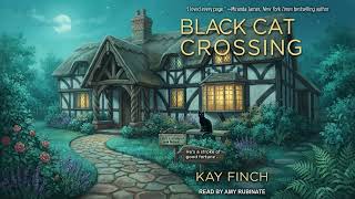 Full Black Cat Crossing [A Bad Luck Cat Mystery #1] By Kay Finch | Audiobook Cozy Mystery Full Update