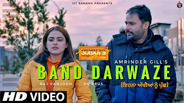 Band Darwaze Ballad | Amrinder Gill | Dr Zeus | Raj Ranjodh | Chapter 1 | Judaa 3 | Full Song