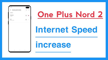 One Plus Nord 2 internet Speed Increase