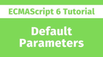 ECMAScript Tutorial - Default Parameters in JavaScript? ES6 Series