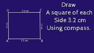 How to construct a square of each side 3.2 cm using compass. shsirclasses.