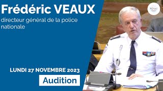 Narcotrafic : audition de Frédéric Veaux, directeur général de la police nationale