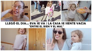 LLEGÓ EL DIA, EVA SE VA🧳| LA CASA SE SIENTE VACIA SIN ELLA💔 | NO ES CUESTION DE ORGANIZACION😥| VLOG