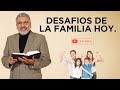 Predica Católica 92 | DESAFÍOS DE LA FAMILIA HOY - Salvador Gómez