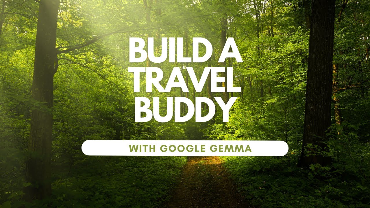 I Built a Travel Buddy with Google Gemma AI — Here’s How It Works!