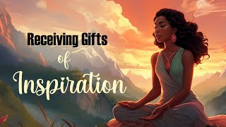 Receiving Gifts of Inspiration (20 Minute Guided Meditation)