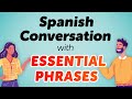 Master Practical Spanish Conversation with 100 Essential Phrases