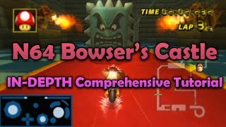 IN-DEPTH, COMPREHENSIVE N64 Bowser's Castle Time Trial Tutorial (by NMeade)
