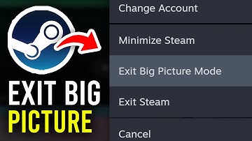 How To Exit Steam Big Picture Mode - Full Guide