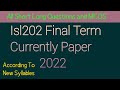 Isl202 Final Term Currently paper 2022| Isl22 Final Term preparation 2022| Isl202 Final papers 2022