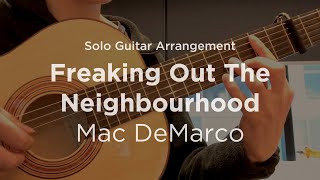 'Freaking Out The Neighbourhood' by Mac DeMarco | Classical guitar arrangement / fingerstyle cover