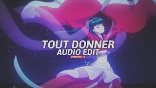 Tout Donner Tiktok Remix - Naza Ft. Sdm Edit Audio