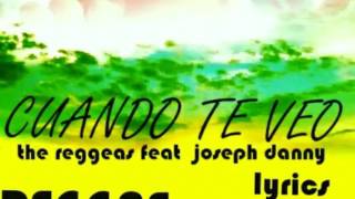 Cuándo Te Veo The Reggaes Feat Joseph Danny Lyrics