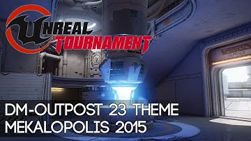 Unreal Tournament 4 - Mekalopolis 2015 (DM - Outpost 23 Theme)