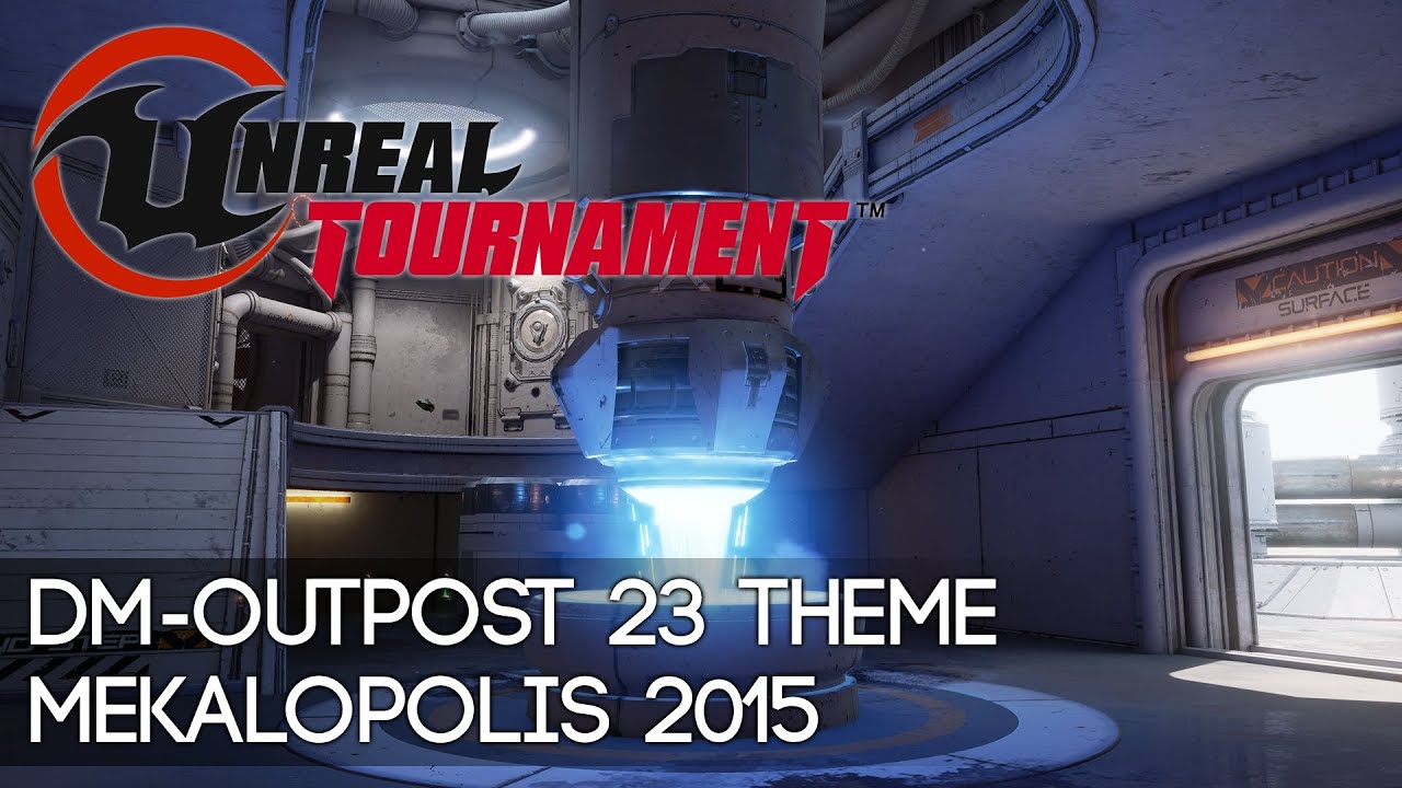 Unreal Tournament 4 - Mekalopolis 2015 (DM - Outpost 23 Theme)