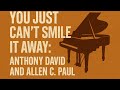 Just can't smile it away - Anthony David and Allen Paul