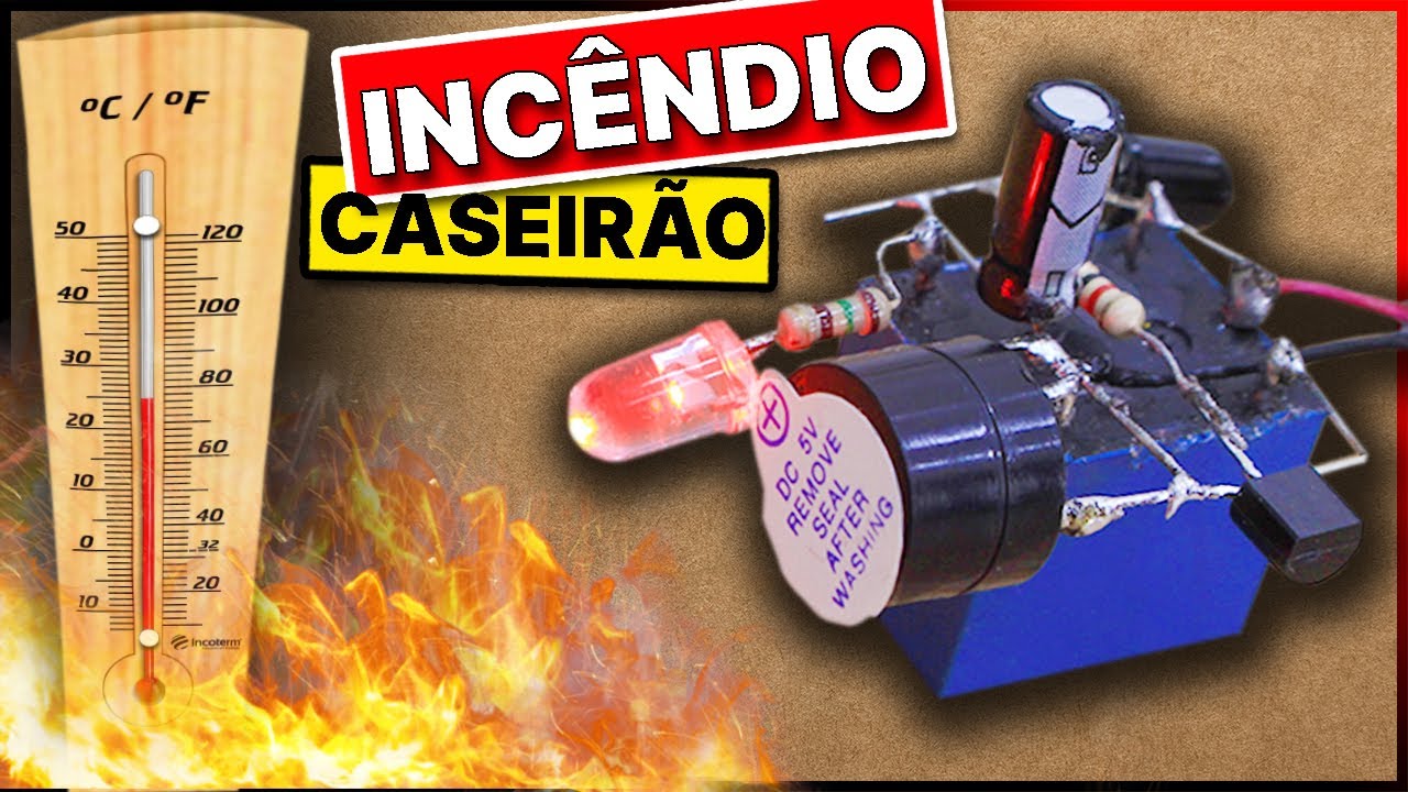 Como Fazer uma PROTEÇÃO DE INCÊNDIO! sem PCB e sem CI até INICIANTE consegue…